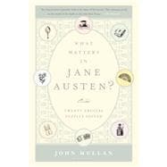 What Matters in Jane Austen? Twenty Crucial Puzzles Solved