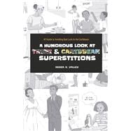 A Humorous Look at Trini & Caribbean Superstitions