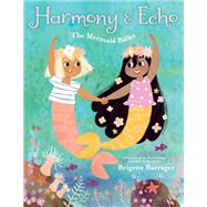 Harmony & Echo The Mermaid Ballet
