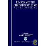 Reason and the Christian Religion Essays in Honour of Richard Swinburne