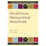 Ethical Decision Making in School Mental Health