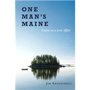 One Man’s Maine Essays on a Love Affair