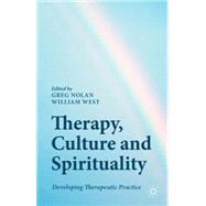 Therapy, Culture and Spirituality Developing Therapeutic Practice