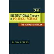 Institutional Theory in Political Science 3rd Edition The New Institutionalism