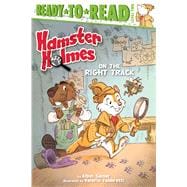Hamster Holmes, On the Right Track Ready-to-Read Level 2