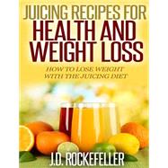 Juicing Recipes for Health and Weight Loss