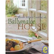 Myrtle Allen's Cooking at Ballymaloe House Featuring 100 Recipes from Ireland's Most Famous Guest House