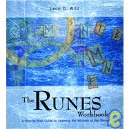 The Runes Workbook A Step-by-Step Guide to Learning the Wisdom of the Staves