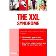 The XXL Syndrome: Obestiy, Diabetes, Heart Attacks: Potassium Can Change Everything