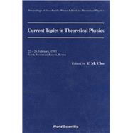 Current Topics in Theoretical Physics