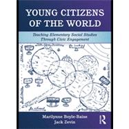 Young Citizens of the World : Teaching Elementary Social Studies Through Civic Engagement