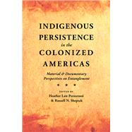 Indigenous Persistence in the Colonized Americas