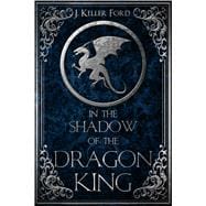 In the Shadow of the Dragon King