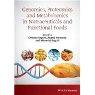 Genomics, Proteomics and Metabolomics in Nutraceuticals and Functional Foods