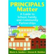 Principals Matter : A Guide to School, Family, and Community Partnerships