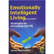 Emotionally Intelligent Living: Strategies for Increasing Your Eq