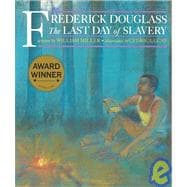 Frederick Douglass : The Last Day of Slavery