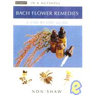 Bach Flower Remedies: A Step-By-Step Guide