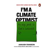 I'm a Climate Optimist An Easy Guide to Lead a Sustainable Life