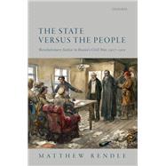 The State versus the People Revolutionary Justice in Russia's Civil War, 1917-1922