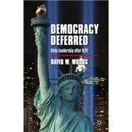 Democracy Deferred Civic Leadership after 9/11