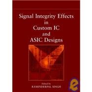 Signal Integrity Effects in Custom Ic and Asic Designs