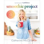 Smoothie Project The 28-Day Plan to Feel Happy and Healthy No Matter Your Age