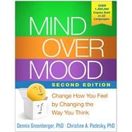 Mind Over Mood, Second Edition Change How You Feel by Changing the Way You Think,9781462520428
