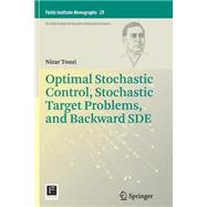 Optimal Stochastic Control, Stochastic Target Problems, and Backward Sde