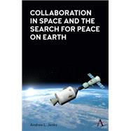 Collaboration in Space and the Search for Peace on Earth
