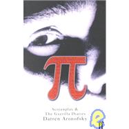 Pi : Screenplay and the Guerilla Diaries