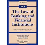 The Law of Banking and Financial Institutions: 2008 Statutory Supplement