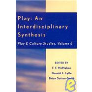 Play: An Interdisciplinary Synthesis