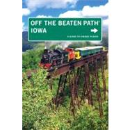 Iowa Off the Beaten Path®, 9th A Guide to Unique Places,9780762750429 Iowa Off the Beaten Path®, 9th A Guide to Unique Places,9780762750429