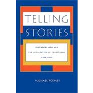 Telling Stories : Postmodernism and the Invalidation of Traditional Narrative