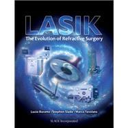 LASIK The Evolution of Refractive Surgery