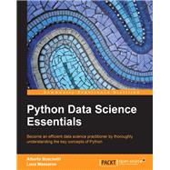 Python Data Science Essentials: Become an Efficient Data Science Practitioner by Thoroughly Understanding the Key Concepts of Python