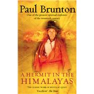 A Hermit in the Himalayas The Classic Work of Mystical Quest