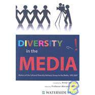 Diversity in the Media : History of the Cultural Diversity Advisory Group to the Media, 1992-2007