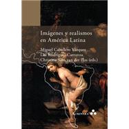 Imagenes y realismos en America Latina /Images and Realism in Latin America