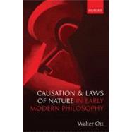 Causation and Laws of Nature in Early Modern Philosophy