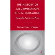 The History of Discrimination in U.S. Education Marginality, Agency, and Power