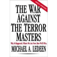 The War Against the Terror Masters Why It Happened. Where We Are Now. How We'll Win.