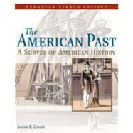 The American Past: A Survey of American History, Enhanced Edition