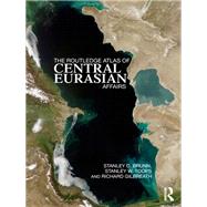 The Routledge Atlas of Central Eurasian Affairs