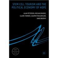 Stem Cell Tourism and the Political Economy of Hope