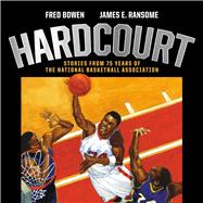 Hardcourt Stories from 75 Years of the National Basketball Association