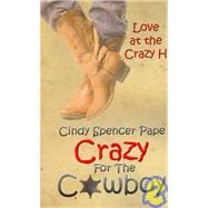 Crazy for the Cowboy : Love at the Crazy H