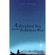 A Shepherd Boy and the Bethlehem Star