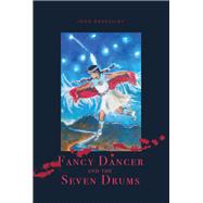 Fancy Dancer and the Seven Drums